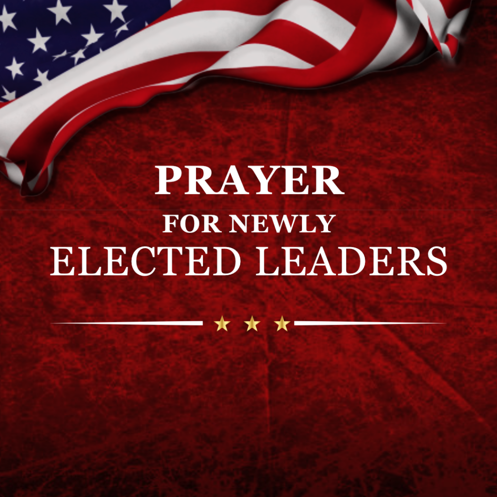 Prayers for Newly Elected Leaders II – Abundant Life International Church